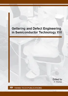 Pichler | Gettering and Defect Engineering in Semiconductor Technology XVI | Buch | 978-3-03835-608-0 | www.sack.de