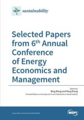 Selected Papers from 6th Annual Conference of Energy Economics and Management | Buch | 978-3-03842-274-7 | sack.de