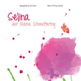 Stricker |  Selina, der kleine Schmetterling. | Buch |  Sack Fachmedien