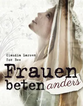 Larsen / Bee |  Frauen beten anders | Buch |  Sack Fachmedien