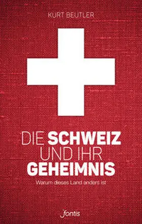 Beutler |  Die Schweiz und ihr Geheimnis | Buch |  Sack Fachmedien