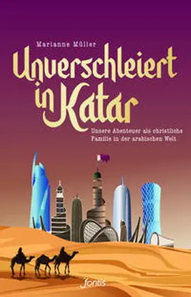 Müller |  Unverschleiert in Katar | Buch |  Sack Fachmedien