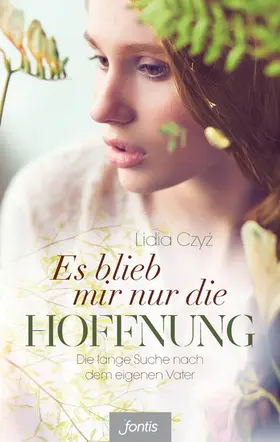 Czyz |  Es blieb mir nur die Hoffnung | eBook | Sack Fachmedien