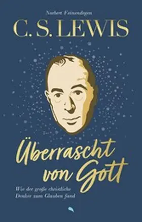 Feinendegen |  C. S. Lewis: Überrascht von Gott | eBook | Sack Fachmedien