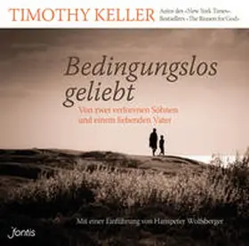 Keller |  Bedingungslos geliebt | Sonstiges |  Sack Fachmedien