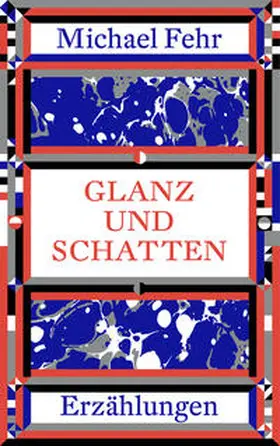 Fehr |  Glanz und Schatten | Buch |  Sack Fachmedien