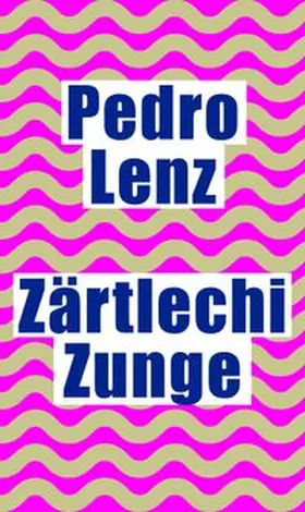 Lenz |  Zärtlechi Zunge | Buch |  Sack Fachmedien