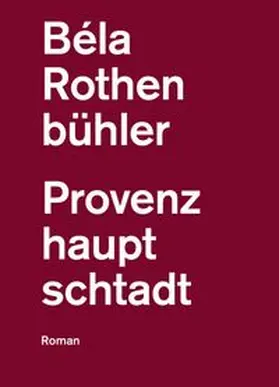 Rothenbühler |  Provenzhauptschtadt | Buch |  Sack Fachmedien