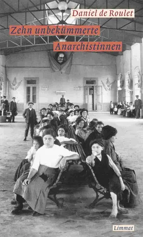 De Roulet |  Zehn unbekümmerte Anarchistinnen | eBook | Sack Fachmedien