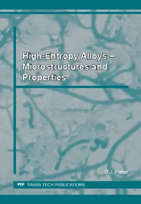 Fisher | High-Entropy Alloys ? Microstructures and Properties | Sonstiges | 978-3-03859-260-0 | sack.de