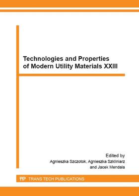 Szczotok / Szkliniarz / Mendala |  Technologies and Properties of Modern Utility Materials XXIII | Sonstiges |  Sack Fachmedien