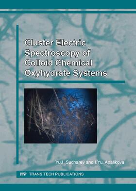 Sucharev / Apalikova | Cluster Electric Spectroscopy of Colloid Chemical Oxyhydrate Systems | Sonstiges | 978-3-03859-349-2 | sack.de