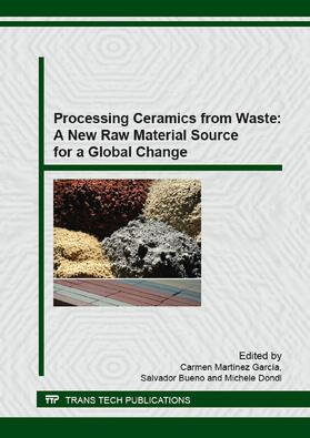 Mart?nez Garc?a / Bueno / Dondi | Processing Ceramics from Waste: A New Raw Material Source for a Global Change | Sonstiges | 978-3-03859-380-5 | sack.de