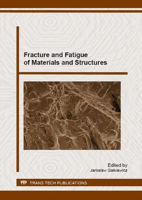 Galkiewicz | Fracture and Fatigue of Materials and Structures | Sonstiges | 978-3-03859-573-1 | sack.de