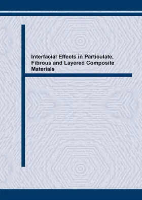 Clyne | Interfacial Effects in Particulate, Fibrous and Layered Composite Materials | Sonstiges | 978-3-03859-673-8 | www.sack.de