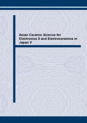 Kimura / Koumoto / Takenaka |  Asian Ceramic Science for Electronics II and Electroceramics in Japan V | Sonstiges |  Sack Fachmedien