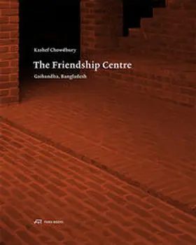 Frampton / Wilson / Chowdhury |  Kashef Chowdhury – The Friendship Centre | Buch |  Sack Fachmedien