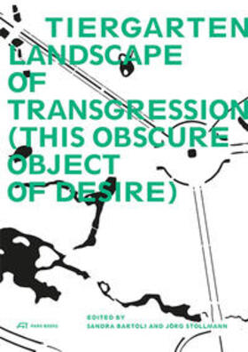 Bartoli / Stollmann |  Tiergarten, Landscape of Transgression | Buch |  Sack Fachmedien