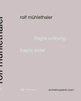  Rolf Mühlethaler – Fragile Ordnung | Buch |  Sack Fachmedien