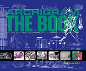 Chalk / Cook / Crompton |  Archigram – The Book | Buch |  Sack Fachmedien