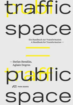 Degros / Bendiks |  Traffic Space is Public Space | Buch |  Sack Fachmedien