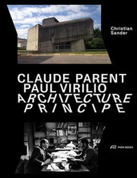 Sander |  Claude Parent, Paul Virilio - Architecture Principe | Buch |  Sack Fachmedien