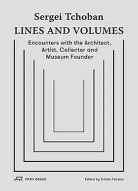 Feireiss |  Sergei Tchoban – Lines and Volumes | Buch |  Sack Fachmedien