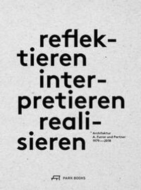 Furrer / Glatz / Baumgartner | reflektieren - interpretieren - realisieren | Buch | 978-3-03860-341-2 | sack.de