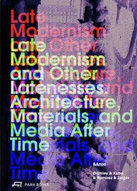 Grimley / Kubo / Ramirez |  Late Modernism and Other Latenesses | Buch |  Sack Fachmedien