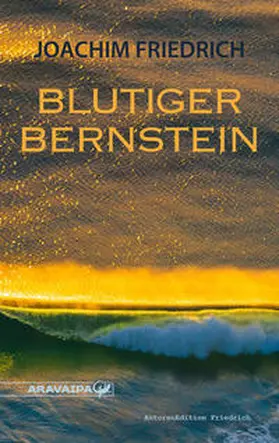 Friedrich |  Blutiger Bernstein | Buch |  Sack Fachmedien