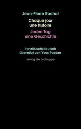 Rochat |  Chaque jour une histoire – Jeden Tag eine Geschichte | Buch |  Sack Fachmedien