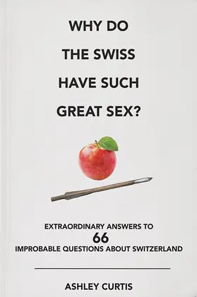 Curtis |  Why do the Swiss have such great sex? | Buch |  Sack Fachmedien