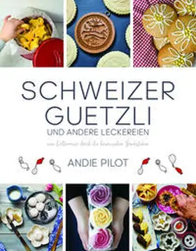 Pilot |  Schweizer Guetzli und andere Leckereien | Buch |  Sack Fachmedien