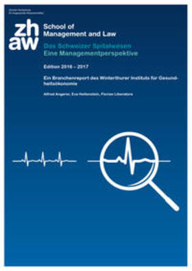 Angerer / Hollenstein / Liberatore | Das Schweizer Spitalwesen: Eine Managementperspektive | Buch | 978-3-03870-007-4 | sack.de