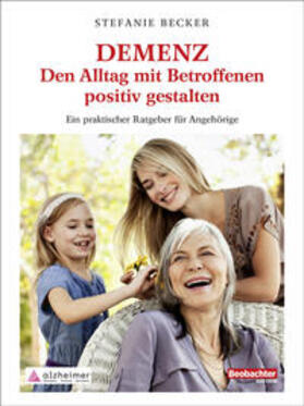 Becker | DEMENZ – Den Alltag mit Betroffenen positiv gestalten | Buch | 978-3-03875-118-2 | sack.de