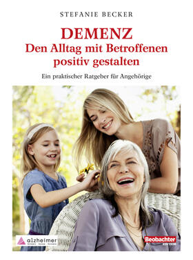 Becker | DEMENZ – Den Alltag mit Betroffenen positiv gestalten | E-Book | sack.de