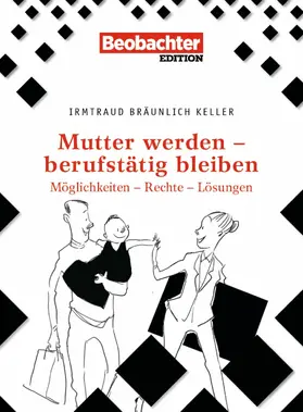 Bräunlich-Keller |  Mutter werden – berufstätig bleiben | eBook | Sack Fachmedien