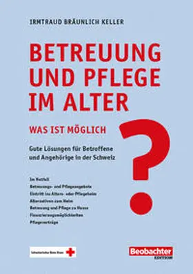 Bräunlich Keller |  Betreuung und Pflege im Alter – was ist möglich? | Buch |  Sack Fachmedien