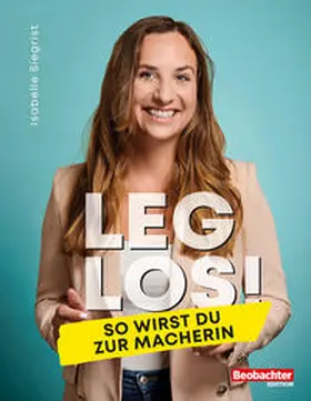Siegrist |  Leg los! | Buch |  Sack Fachmedien