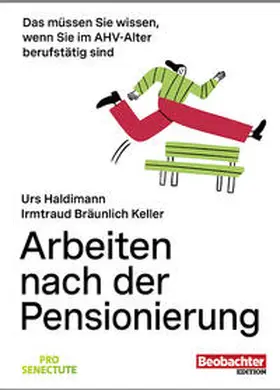 Bräunlich Keller / Haldimann |  Arbeiten nach der Pensionierung | Buch |  Sack Fachmedien