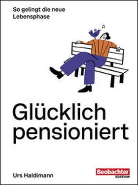 Haldimann |  Glücklich pensioniert | eBook | Sack Fachmedien