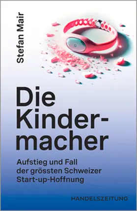 Mair |  Die Kindermacher | Buch |  Sack Fachmedien