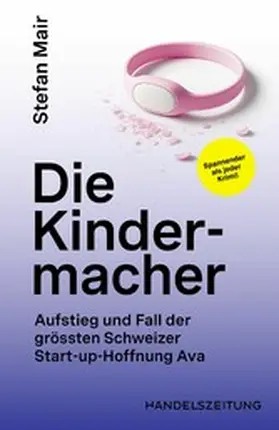 Mair |  Die Kindermacher | eBook | Sack Fachmedien