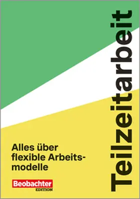 Beobachter Edition |  Teilzeitarbeit | eBook | Sack Fachmedien