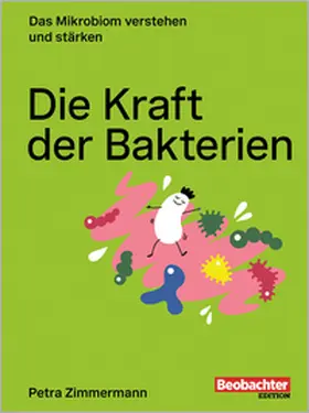 Zimmermann |  Die Kraft der Bakterien | eBook | Sack Fachmedien