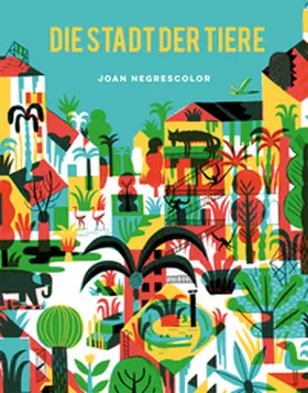 Negrescolor |  Die Stadt der Tiere | Buch |  Sack Fachmedien