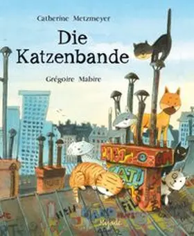 Metzmeyer |  Die Katzenbande | Buch |  Sack Fachmedien