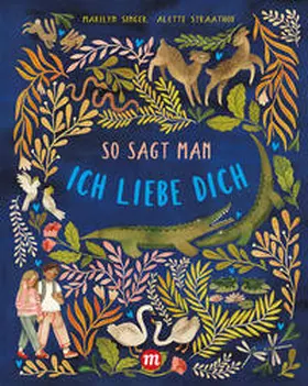 Singer / Straathof |  So sagt man: Ich liebe dich | Buch |  Sack Fachmedien