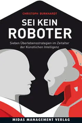Burkhardt |  Sei kein Roboter | Buch |  Sack Fachmedien