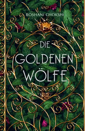 Chokshi | Die goldenen Wölfe (Bd. 1) | Buch | 978-3-03880-026-2 | www.sack.de